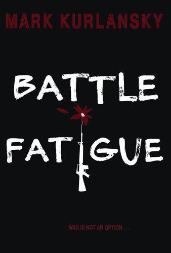 Mark Kurlansky: Battle Fatigue (2011)