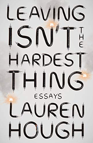 Lauren Hough: Leaving Isn't the Hardest Thing (2021, Vintage)