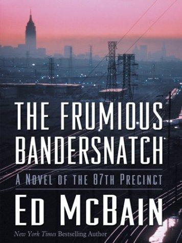 Ed McBain: The frumious bandersnatch (2004, Thorndike Press)