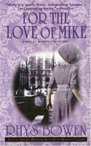 Rhys Bowen: For the Love of Mike (Molly Murphy Mysteries) (Paperback, 2004, St. Martin's Paperbacks)
