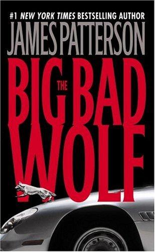 James Patterson: The Big Bad Wolf (Alex Cross Novels) (2004, Grand Central Publishing)
