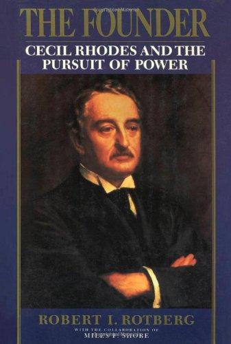 Robert I. Rotberg: The Founder : Cecil Rhodes and the pursuit of power (1988, Oxford University Press)