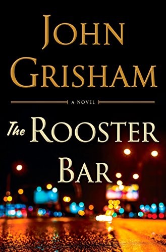 John Grisham: The Rooster Bar (2017, Doubleday)