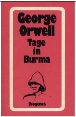 George Orwell: Tage in Burma. (German language, 2003, Diogenes Verlag)