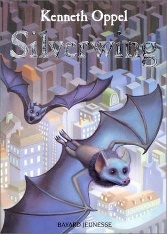Kenneth Oppel: Silverwing (Paperback, 2002, Bayard Jeunesse)