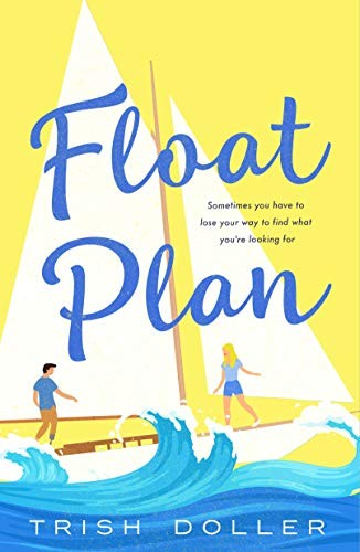 Trish Doller: Float Plan (Hardcover, 2021, St. Martin's Griffin)