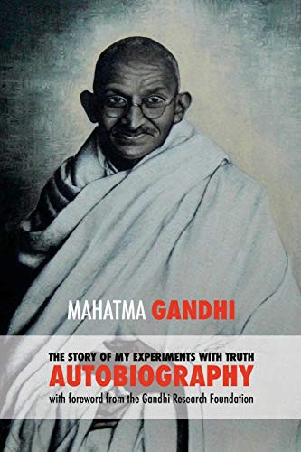 Mohandas Karamchand Gandhi, Mahadev Desai: The Story of My Experiments with Truth (Paperback, Createspace Independent Publishing Platform, CreateSpace Independent Publishing Platform)