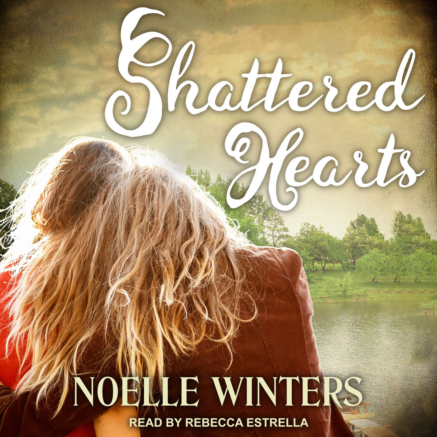 Rebecca Estrella, Noelle Winters: Shattered Hearts (AudiobookFormat, 2017, self)