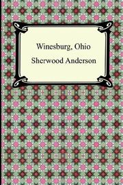 Sherwood Anderson: Winesburg, Ohio (2005, Digireads.com)