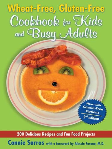 Connie Sarros: Wheat-Free, Gluten-Free Cookbook for Kids and Busy Adults (EBook, 2009, McGraw-Hill)