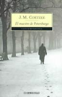 J. M. Coetzee: El Maestro De Petersburgo/The Master of Petersburg (Contemporanea) (Spanish language, 2004, Debolsillo)