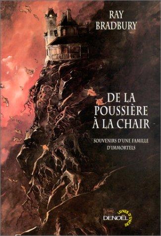 Ray Bradbury, Patrick Marcel: De la poussière à la chair  (2002, Denoël)