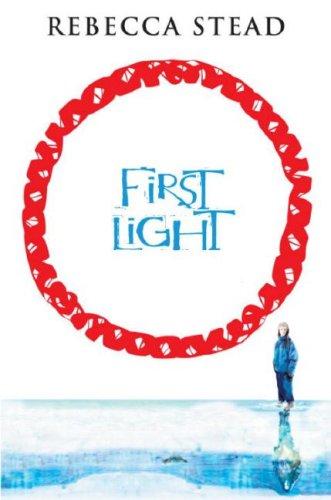 Rebecca Stead: First Light (2007, Wendy Lamb Books)