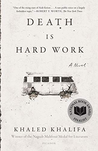 Khaled Khalifa, Leri Price: Death Is Hard Work (Paperback, 2019, Picador)
