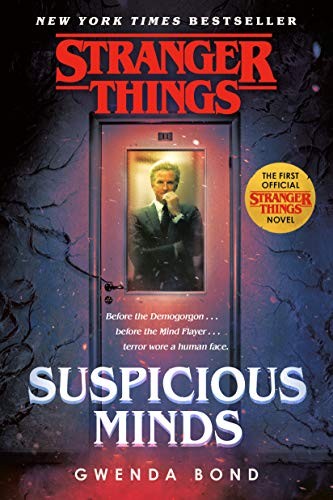 Gwenda Bond: Stranger Things: Suspicious Minds: The First Official Stranger Things Novel (Paperback, 2019, Del Rey)