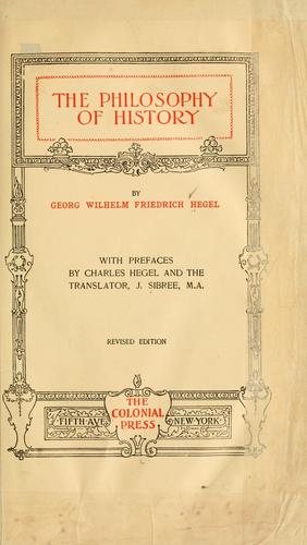 Georg Wilhelm Friedrich Hegel: The philosophy of history (1899, The Colonial Press)