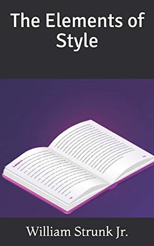 William Strunk, William Strunk Jr.: The Elements of Style (Paperback, 2020, Independently published, Independently Published)