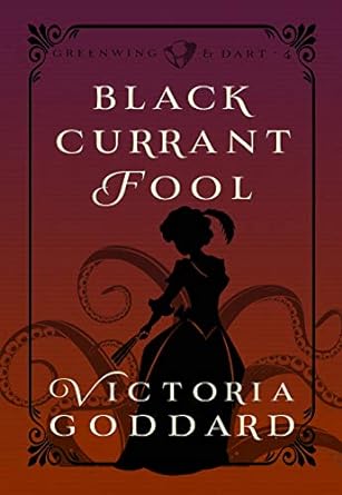 Victoria Goddard: Blackcurrant Fool (EBook, 2019, Underhill Books)