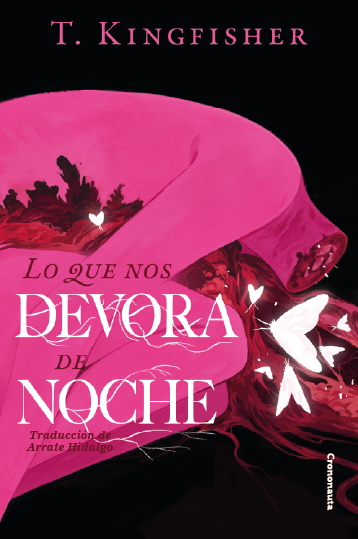T. Kingfisher: Lo que nos devora de noche (EBook, Crononauta)