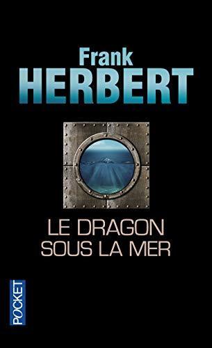 Frank Herbert: Le dragon sous la mer (French language, 2014, Presses Pocket)
