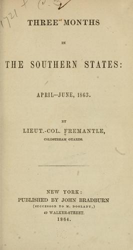 Fremantle, Arthur James Lyon Sir: Three months in the southern states (1864, J. Bradburn (successor to M. Doolady))