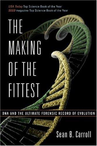 Sean B. Carroll: The Making of the Fittest (2007, W. W. Norton)