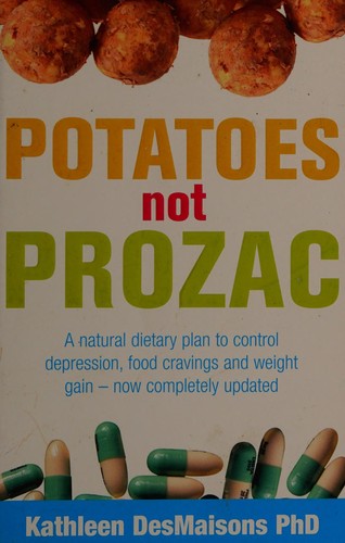 Kathleen DesMaisons: Potatoes not prozac (2008, Pocket)