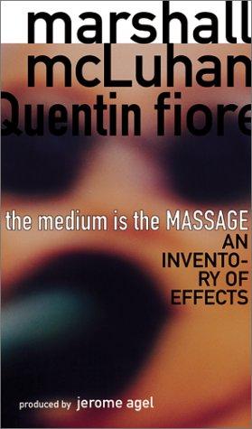 Marshall McLuhan, Quentin Fiore: The Medium is the Massage (Paperback, 2005, Gingko Press)