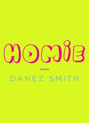 Danez Smith: Homie (2020, Graywolf Press)