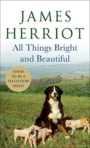 James Herriot: All Things Bright and Beautiful (Paperback, 2020, St. Martin's Paperbacks)