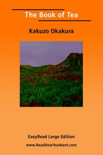 Okakura Kakuzo: The book of tea (Paperback, 2006, ReadHowYouWant.com)