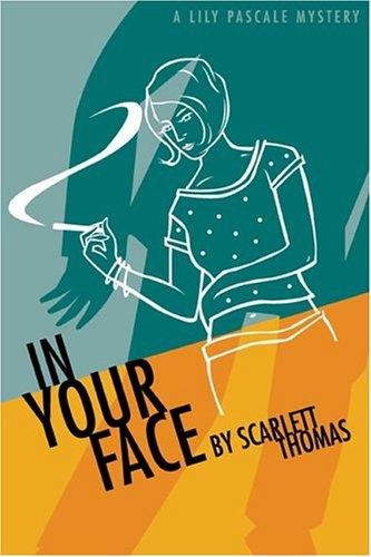 Scarlett Thomas: In your face (2004, Kate's Mystery Books, Distributed by National Book Network)