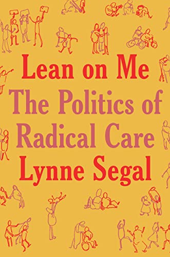 Lynne Segal: Lean on Me (2023, Verso Books)