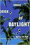 Hall, James W.: Under Cover of Daylight (2001, W.W. Norton)