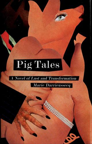 Marie Darrieussecq: Pig Tales (Hardcover, 1997, New Press)