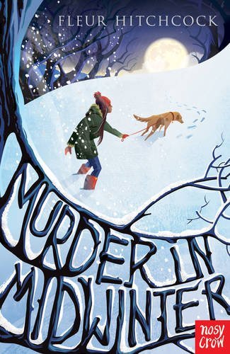 Fleur Hitchcock: Murder In Midwinter (Paperback, 2016, Nosy Crow Ltd.)