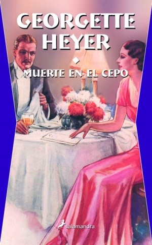 Georgette Heyer: Muerte en el cepo (2008, salamandra)