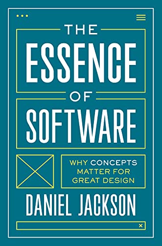 Daniel Jackson: Essence of Software (2020, Princeton University Press)