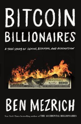 Ben Mezrich: Bitcoin Billionaires (2019, Flatiron Books)