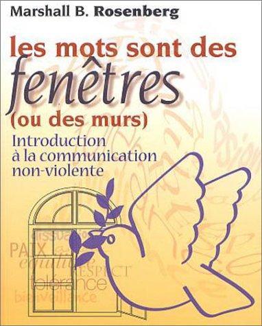 Marshall B. Rosenberg: Les mots sont des fenêtres (French language, 1999, Jouvence)