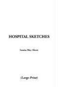 Louisa May Alcott: Hospital Sketches (Paperback, 2005, IndyPublish.com)