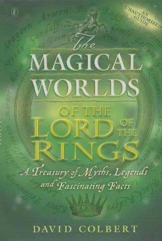 David Colbert: The Magical Worlds of the "Lord of the Rings" (2002, Puffin Books)