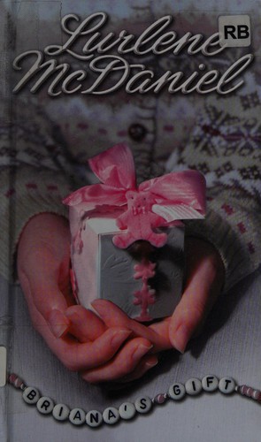 Lurlene McDaniel: Briana's gift (2006, Delacorte Press)
