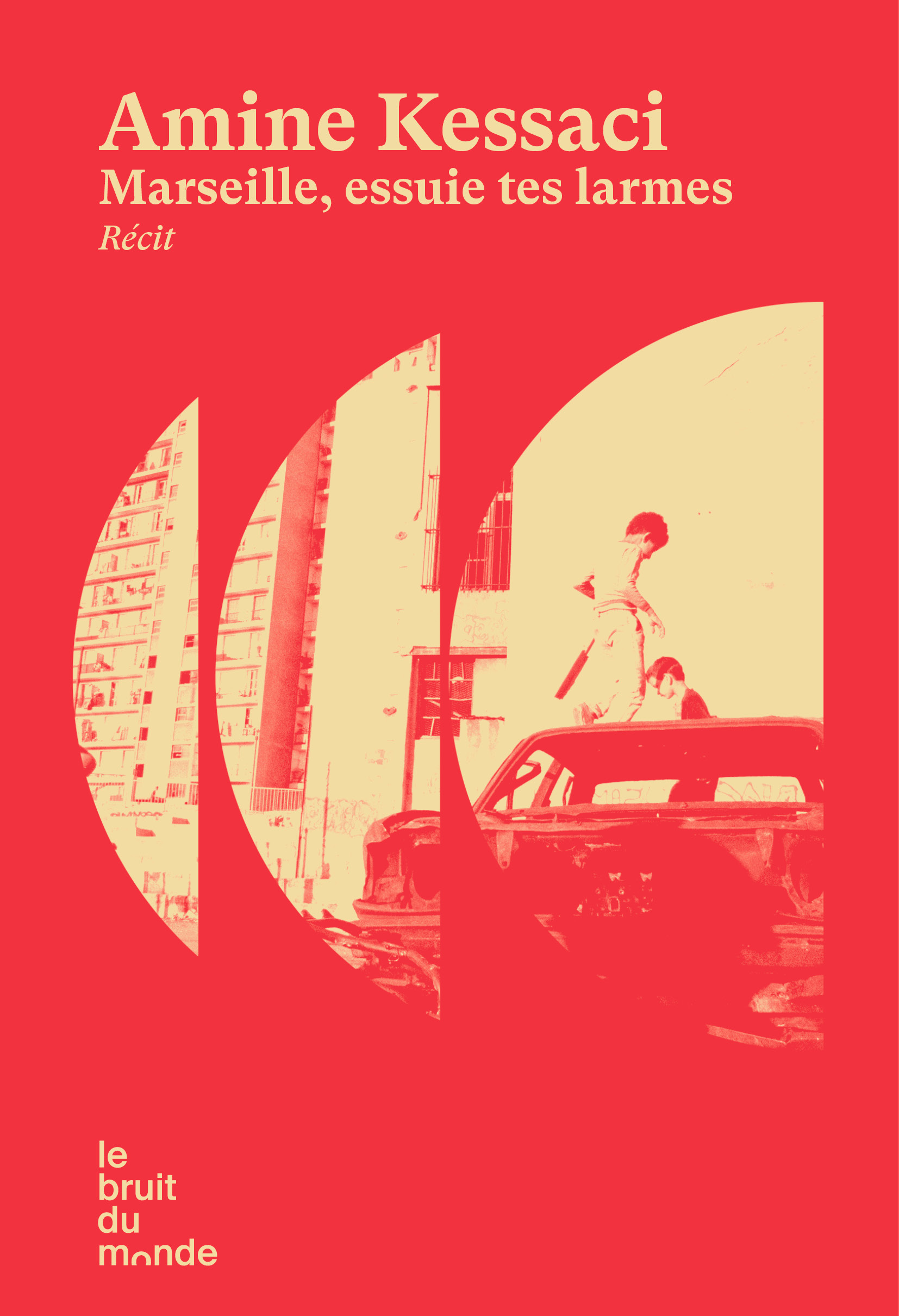Amine Kessaci: Marseille, essuie tes larmes (fr language, Le Bruit du Monde)