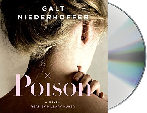 Hillary Huber, Galt Niederhoffer: Poison (AudiobookFormat, 2017, Macmillan Audio, MacMillan Audio)