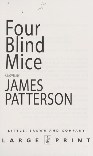 James Patterson: Four blind mice (2002, Little, Brown, and Co. Large Print)