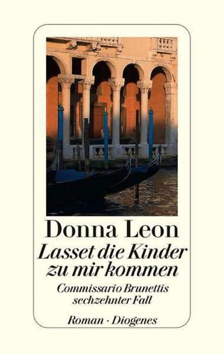 Donna Leon: Lasset die Kinder zu mir kommen (German language, 2008, Diogenes)