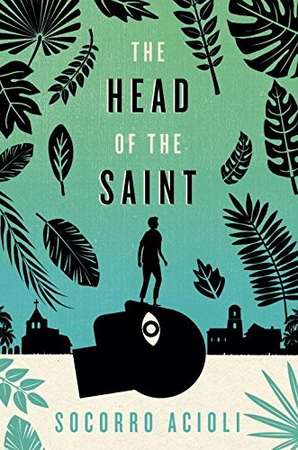 Daniel Hahn, Socorro Acioli: The Head of the Saint (Hardcover, Delacorte Press)