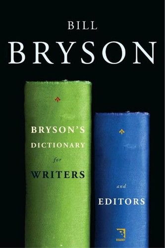Bill Bryson: Bryson's Dictionary for Writers and Editors (EBook, 2008, Broadway Books)
