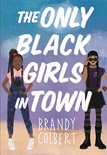 Brandy Colbert: The Only Black Girls in Town (Paperback, 2021, Little, Brown Books for Young Readers)